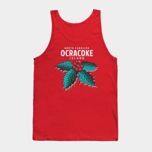 Ocracoke Island, NC Christmas Vacationing Holiday Holly Tank Top